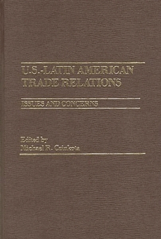 Hardcover U.S.-Latin American Trade Relations: Issues and Concerns Book