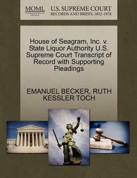 Paperback House of Seagram, Inc. V. State Liquor Authority U.S. Supreme Court Transcript of Record with Supporting Pleadings Book