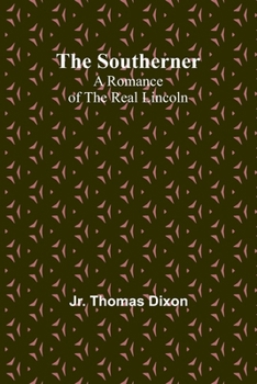 Paperback The Southerner: A Romance of the Real Lincoln Book