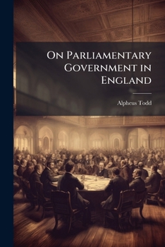 Paperback On Parliamentary Government in England Book