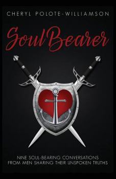 Paperback Soul Bearer: 9 Soul-Hearted Conversations from Men Sharing Their Unspoken Truths Book