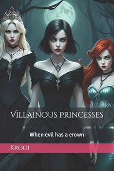 Paperback Villainous Princesses: When evil has a crown Book
