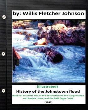 Paperback History of the Johnstown Flood (1889) by: Willis Fletcher Johnson (Illustrated) Book