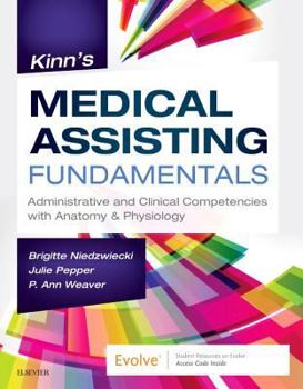 Paperback Kinn's Medical Assisting Fundamentals: Administrative and Clinical Competencies with Anatomy & Physiology Book