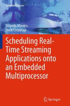 Paperback Scheduling Real-Time Streaming Applications Onto an Embedded Multiprocessor Book