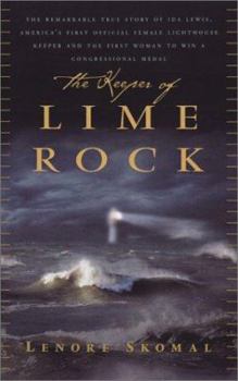 Hardcover The Keeper of Lime Rock: The Remarkable True Story of Ida Lewis, America's First Official Female Lighthouse Keeper and the First Woman to Win a Book