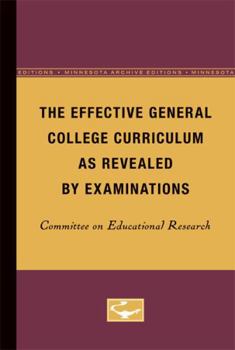 Paperback The Effective General College Curriculum as Revealed by Examinations Book