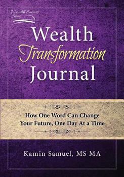 Paperback Wealth Transformation Journal: How One Word Can Change Your Future, One Day At a Time Book
