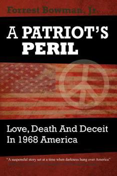 Paperback A Patriots Peril: Love, Death and Deceit in 1968 America Book