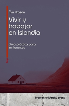 Paperback Vivir y trabajar en Islandia: Guía práctica para inmigrantes [Spanish] Book