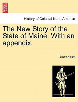 Paperback The New Story of the State of Maine. with an Appendix. Book