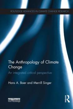 Paperback The Anthropology of Climate Change: An Integrated Critical Perspective Book