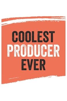 Coolest producer Ever Notebook,  producers Gifts  producer Appreciation Gift, Best  producer Notebook A beautiful: Lined Notebook / Journal Gift, , ... , Gift for producer , Personalized Journal,
