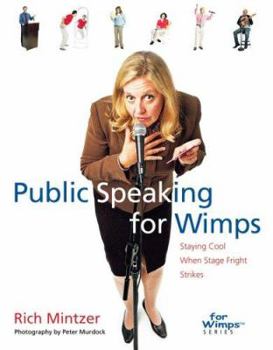 Paperback Public Speaking for Wimps: Staying Cool When Stage Fright Strikes (For WimpsT Series) Book