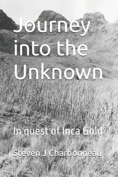 Paperback Journey into the Unknown: In quest of Inca Gold Book