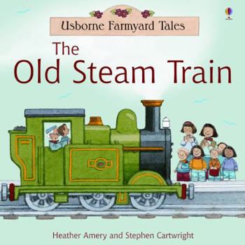The Old Steam Train (Farmyard Tales Readers) - Book #17 of the Usborne Farmyard Tales (Numbered)