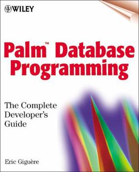 Paperback Palm Database Programming: The Complete Developer's Guide [With CDROM] Book