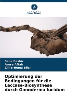 Paperback Optimierung der Bedingungen für die Laccase-Biosynthese durch Ganoderma lucidum [German] Book