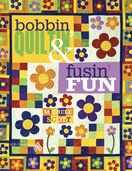 Bobbin Quiltin' & Fusin' Fun 1604600063 Book Cover