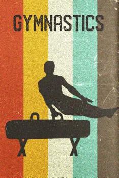 Gymnastics Journal: Cool Male Pommel Horse Gymnast Silhouette Image Retro 70s 80s Vintage Theme 108-page Journal/Notebook/Training Log To Write In For Players Coaches Trainers Students