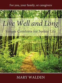 Paperback Live Well and Long: Simple Comforts for Senior Life Book