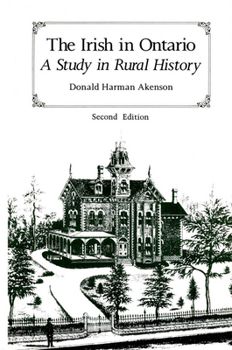 Hardcover The Irish in Ontario: A Study in Rural History Book