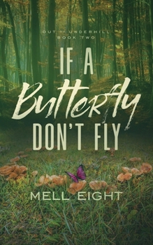 If A Butterfly Don't Fly - Book #2 of the Out of Underhill