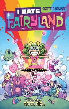 Paperback I Hate Fairyland Volume 3: Good Girl Book
