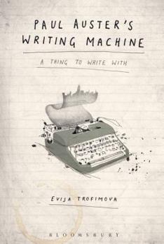Hardcover Paul Auster's Writing Machine: A Thing to Write with Book