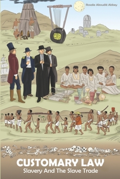 Paperback Customary Law: Slavery and the Slave Trade Book