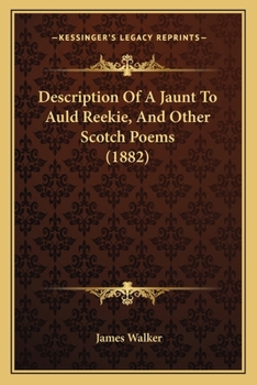 Description Of A Jaunt To Auld Reekie, And Other Scotch Poems