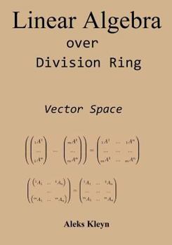 Paperback Linear Algebra over Division Ring: Vector Space Book
