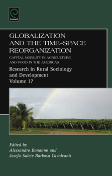 Hardcover Globalization and the Time-Space Reorganization: Capital Mobility in Agriculture and Food in the Americas Book
