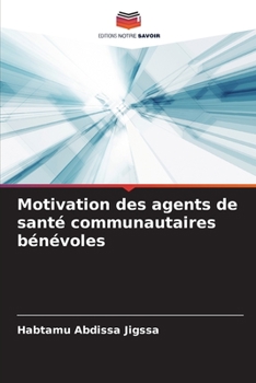 Paperback Motivation des agents de santé communautaires bénévoles [French] Book