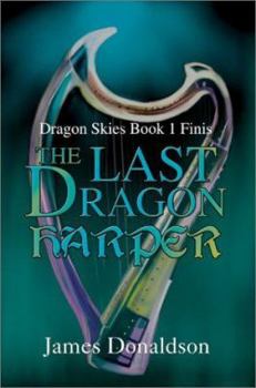 Paperback The Last Dragon Harper: Dragon Skies Book 1 Finis Book