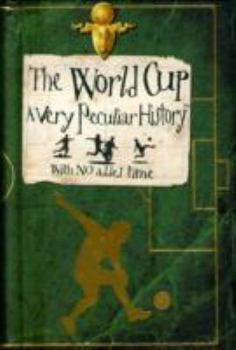 Hardcover The World Cup: A Very Peculiar History Book