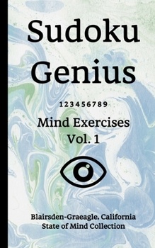 Paperback Sudoku Genius Mind Exercises Volume 1: Blairsden-Graeagle, California State of Mind Collection Book