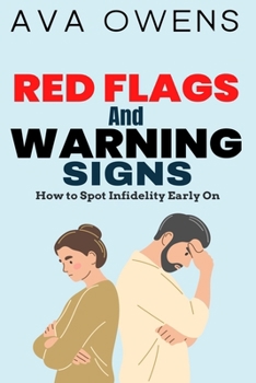 Paperback Red Flags and Warning Signs: How to Spot Infidelity Early On Book