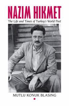 Hardcover Nâzim Hikmet: The Life and Times of Turkey's World Poet Book