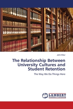 Paperback The Relationship Between University Cultures and Student Retention Book