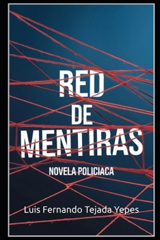 Red de Mentiras: Novela Policiaca (Spanish Edition)