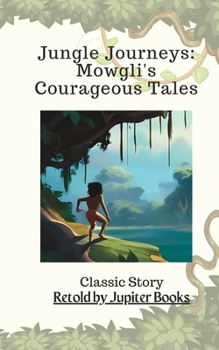 Paperback Jungle Journeys: Mowgli's Courageous Tales Book