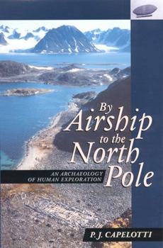 Hardcover By Airship to North Pole: An Archaeology of Human Exploration Book