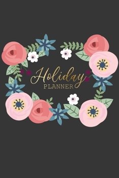 Paperback Holiday Planner: Organize your meals, gifts, guests and everything Christmas! Book