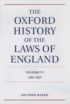 The Oxford History of the Laws of England Volume VI - Book #6 of the Oxford History of the Laws of England