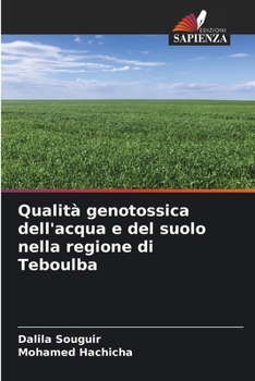 Paperback Qualità genotossica dell'acqua e del suolo nella regione di Teboulba [Italian] Book
