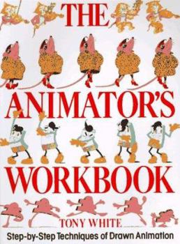 Paperback The Animator's Workbook: Step-By-Step Techniques of Drawn Animation Book