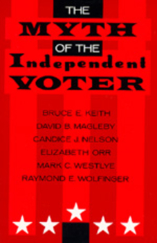 Paperback The Myth of the Independent Voter Book