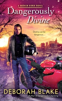 Dangerously Divine - Book #2 of the Broken Riders