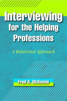 Paperback Interviewing for the Helping Professions: A Relational Approach Book